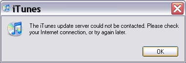 [iTunes dialog box: 'The iTunes update server could not be contacted. Please check your Internet connection, or try again later. OK']